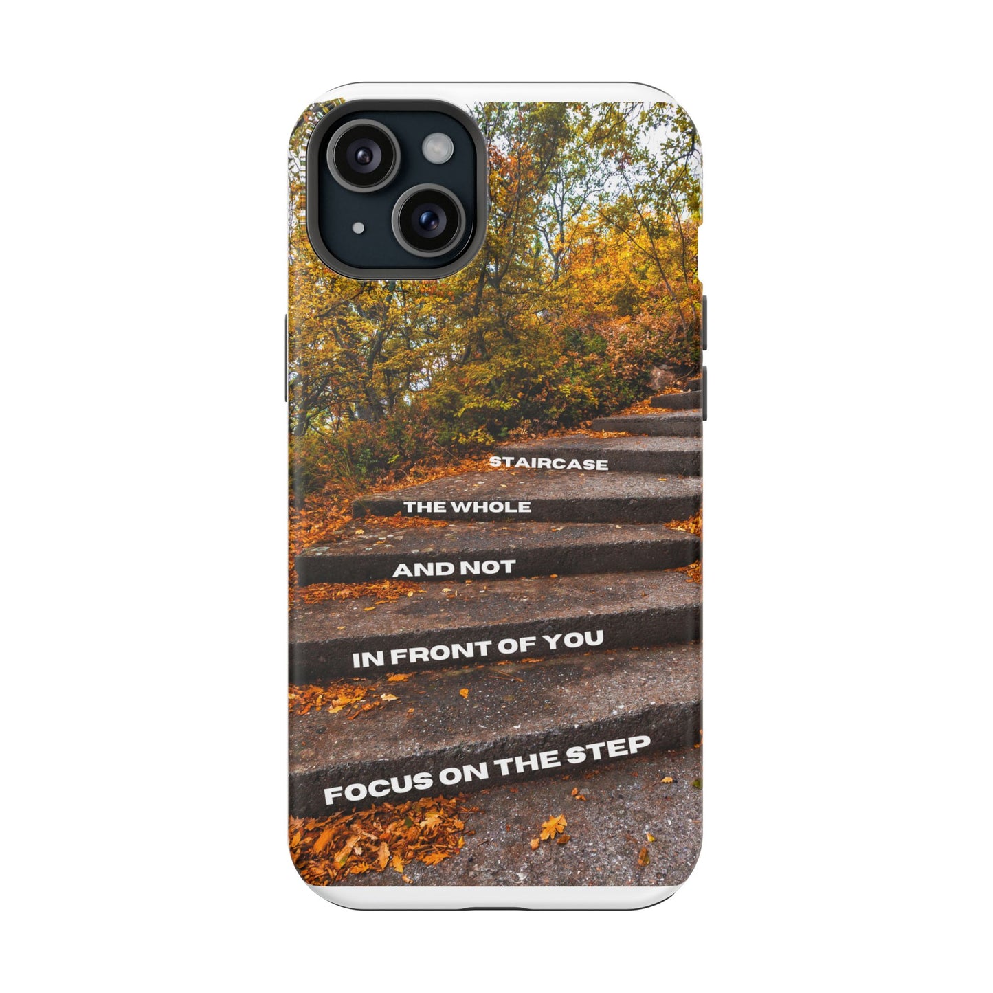 Autumn Steps: Focus on the Journey - Positive Reminder Phone Case