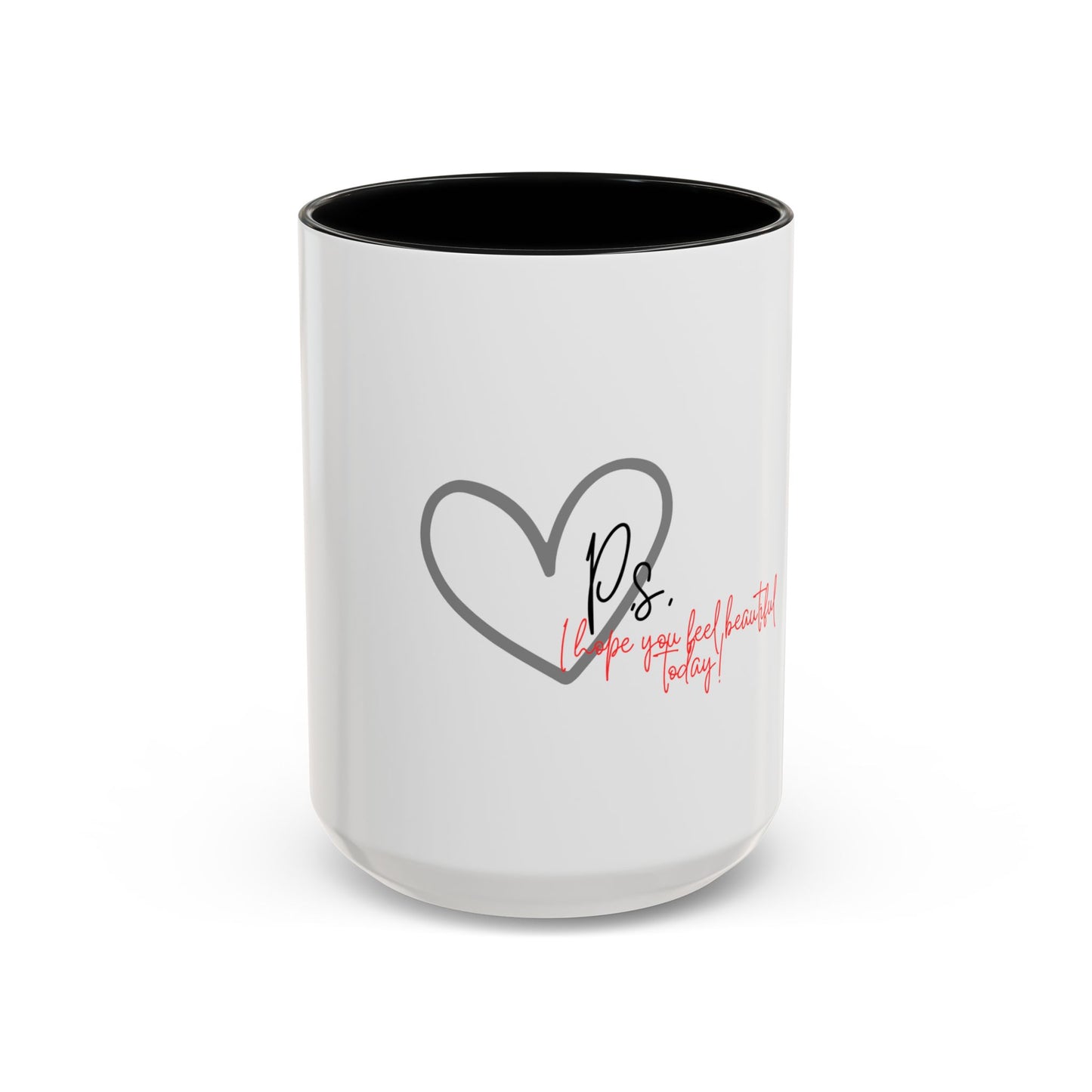 P.S. I Hope You Feel Beautiful Today - Accent Coffee Mug | Inspirational Ceramic Cup with Color Handle (11, 15oz) - Black Heart